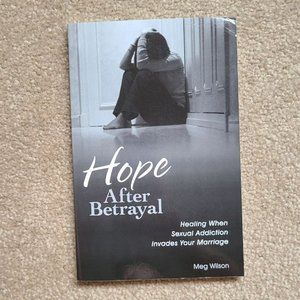 4/$20 Hope After Betrayal: Healing When Sexual Addiction Invades Your Marriage‎